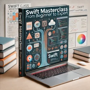 Swift Masterclass: From Beginner to Expert